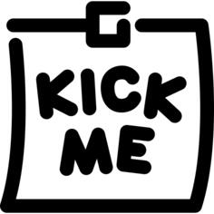 Kick me