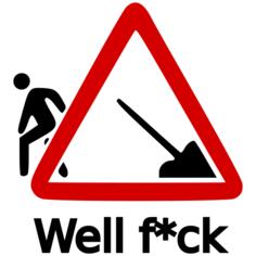 Well f*ck-humorous sign