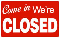 Come In Were Closed