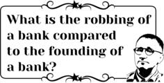 Brecht Quote Robbing of a Bank vector graphics